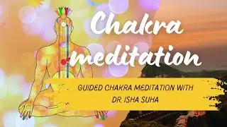 Chakra Meditation - Beginner to Intermediate Level- 25 minutes