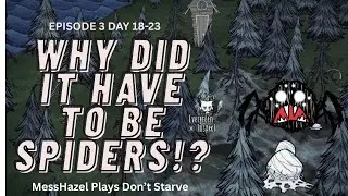 MessHazel играет в Don't Starve: Why Did It Have To Be Spiders?