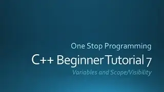 C++ Beginners Tutorial 7 (For Absolute Beginners)