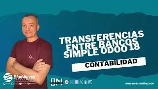 Transferencias entre bancos en Odoo 18 | M&oacute;dulo simple y funcional