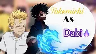 Tokyo Revengers react Takemichi as Dabi