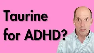 Taurine for ADHD?