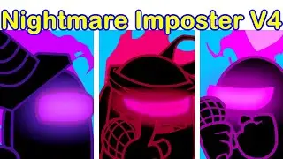 Friday Night Funkin' - Nightmare Impostor V4 Songs / Extras (FNF Mod/Hard) (Gaming Xmr79)