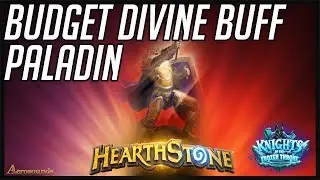 Hearthstone Budget Decks 2017 Divine Buff Paladin. Knights of the Frozen Throne (KFT). Guide & Tips