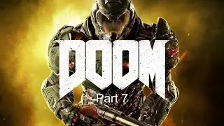 DOOM (2016) - Part 7