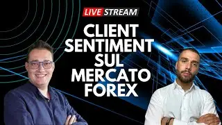 Client Sentiment sul mercato FOREX con Salvatore Bilotta