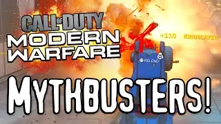THE FINAL MYTHBUSTERS! (Call of Duty: Modern Warfare Mythbusters)