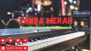 Tanda Merah | Karaoke nada cewek + lirik JOSSS