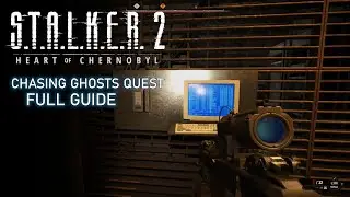 STALKER 2 - Chasing Ghosts Quest [Full Guide✅]