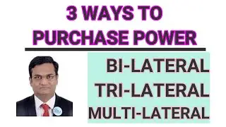 How can I purchase Power? 3 Ways (Bilateral Market /Trilateral Trading /Multilateral Power Exchange)
