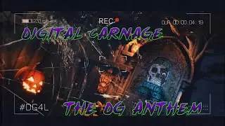 Digital Carnage - The DG Anthem