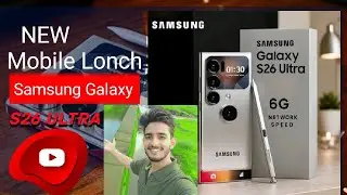 Samsung S26 Ultra: 300MP Camera & New Processor! 🚀 Kab Launch Hoga?