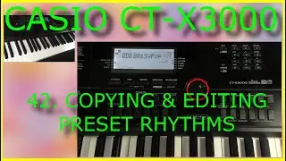 43: Casio CT X3000  - COPYING & EDITING PRESET RHYTHMS