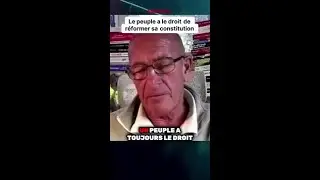 &Eacute;tienne Chouard rappelle le pouvoir du peuple concernant la constitution