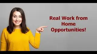 Real Work from Home Opportunities!
