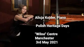 Alicja Kojder, Piano, Polish Heritage Days, Manchester 3 May 2021