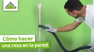 Cómo hacer una roza en la pared | LEROY MERLIN
