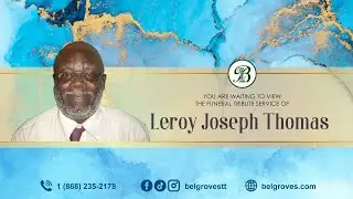 Leroy Joseph Thomas Tribute Service