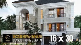 DESAIN RUMAH MEWAH STYLE CLASSIC TROPIS MILIK BAPAK YONATHAN DENGAN LEBAR 16M DAN PANJANG 30M