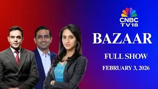 Bazaar: The Most Comprehensive Show On Stock Markets | Full Show | February 3, 2026 | CNBC TV18