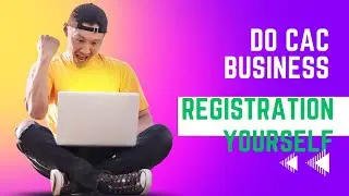 Do It Yourself From Home CAC Business Registration | Neksummi Matthias