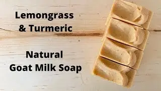 Lemongrass and Turmeric Natural Goat Milk Soap