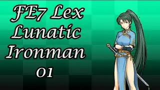 FE7Lex Lunatic Ironman: A GBA FE with Pair up?! (Part 1)