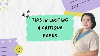 Tips in Writing a Critique Paper