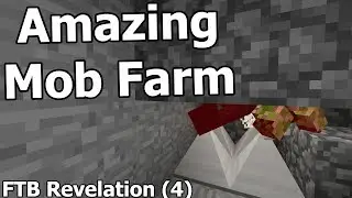 AMAZING MOB FARM! - FTB Revelation (4) - FTB Minecraft Modpack