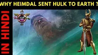 Why Heimdal Send HULK to earth ? || Explained in HINDI ||