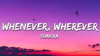 Shakira - Whenever, Wherever (Lyrics)