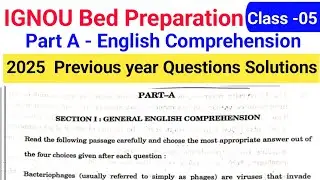  IGNOU BED GENERAL ENGLISH COMPREHENSION Passage Previous Year Questions Answer solution 2025 / 2026