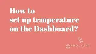 How to set up temperature on the Frolight Dashboard