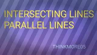 Mathematics || Basic Geometrical concept || Intersecting Lines || Parallel Lines....