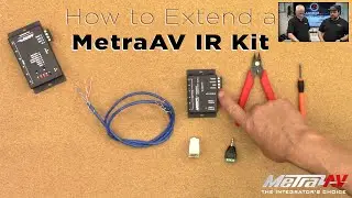 How to Extend a MetraAV IR Kit - AV Tech Tips:Solutions