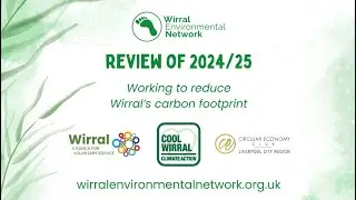 Wirral Environmental Network Video 2024-25 review