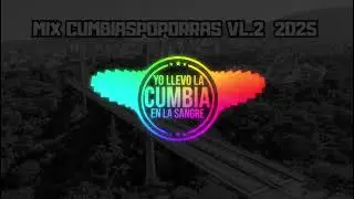 Mix CumbiasPoporras Vl2 2025 - Lo Mejor en Cumbias - DJ DavidCa&ntilde;as