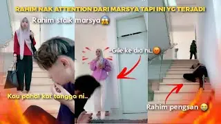 Nak attention dari Marsya. Prank Rahim jatuh tangga..!😱