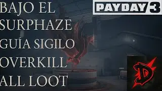 PAYDAY 3 | GU&Iacute;A SIGILO OVERKILL ALL LOOT | UNDER THE SURPHAZE / BAJO EL SURPHAZE