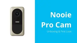 Nooie Pro Cam - Unboxing and First Look