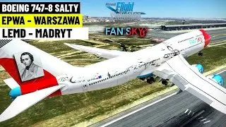 BOEING 747-8 SALTY NOWA MASZYNA FANSKY w MSFS ✈️EPWA WARSZAWA - LEMD MADRYT