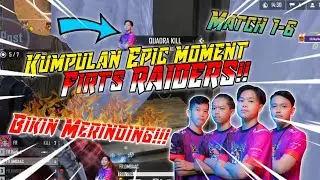 Kumpulan EPIC MOMENT!! tim FIRST RAIDERS Di Match 1 - 6, Bikin MERINDINGG‼️😱🇮🇩