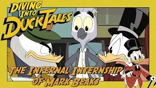 DuckTales: The Infernal Internship of Mark Beaks | Diving Into DuckTales (Ep. 6)