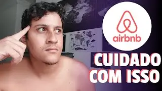 AIRBNB, VEJA ANTES DE LOCAR !