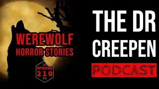 Podcast Episode 210: Werewolf Horror Stories