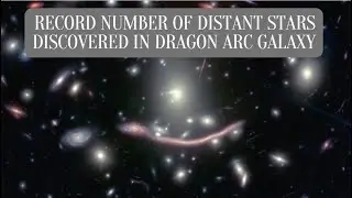Record Number of Distant Stars Discovered in Dragon Arc Galaxy