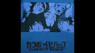Cowboy Bebop - Rain: The Duet (Remastered) Slowed