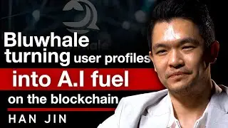 How Bluwhale Is Turning User Profiles Into Fuel For AI On The Blockchain - Han Jin