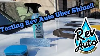 Testing Rev Auto Uber Shine!