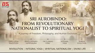 Sri Aurobindo Explained | Freedom Fighter to Spiritual Philosopher